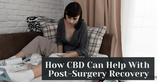 How CBD Can Help With Post-Surgery Recovery